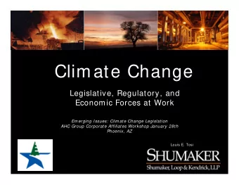 Climate Change  Legislative, Regulatory, and  Economic Forces at Work  Emerging Issues:  Climate