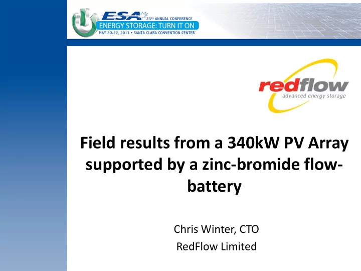 supported by a zinc bromide flow