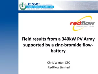 supported by a zinc-bromide flow-  battery  Chris Winter, CTO  RedFlow Limited Field trial site
