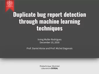 Duplicate bug report detection  through machine learning  techniques  Irving Muller Rodrigues
