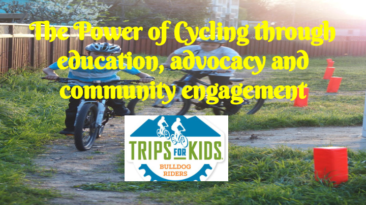 the power of cycling through education advocacy and