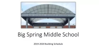 Big Spring Middle School  2019-2020 Building Schedule  2019-2020 BSMS Schedule (D  (Draft)  Key