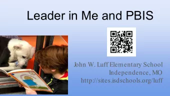 Leader in Me and PBIS  John W. Luff Elementary School  Independence, MO