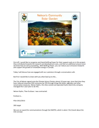 First off, I would like to recognize and thank Bullfrog Power for their support early on in this