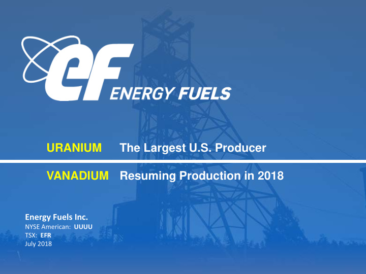 uranium the largest u s producer vanadium resuming