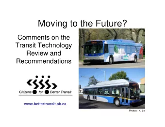 Moving to the Future?  Comments on the  Transit Technology  Review and  Recommendations