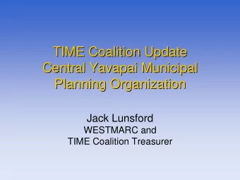 TIME Coalition Update  TIME Coalition Update  Central Yavapai Municipal  Central Yavapai Municipal