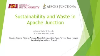 Apache Junction  Arizona State University  SOS 594/498 FALL 2016  Muriel Adams, Nicolas Ansara,