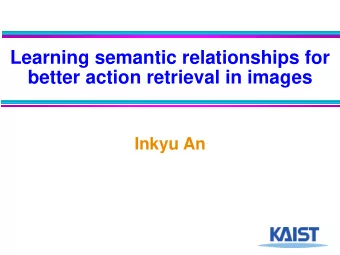better action retrieval in images  Inkyu An  Content  1. Background  2. Motivation  3. Related Work