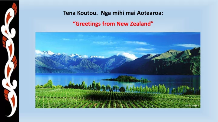 tena koutou nga mihi mai aotearoa greetings from new
