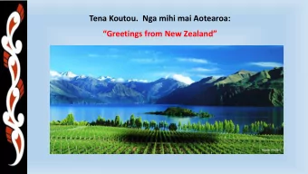 Tena Koutou.  Nga mihi mai Aotearoa:  Greetings from New Zealand  Ko Scott Bailey taku ingoa: