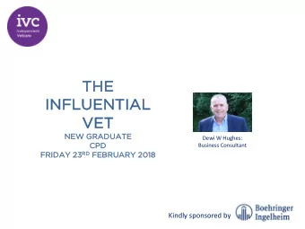 TH  THE  IN  INFL  FLUENTIA  IAL  VE  VET  NE  NEW GRAD  ADUAT  ATE  Dewi W Hughes:  Business