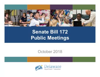 Senate Bill 172  Public Meetings  October 2018  Welcome and Introductions  Department of