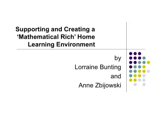 Supporting and Creating a  Mathematical Rich Home  Learning Environment  by  Lorraine Bunting