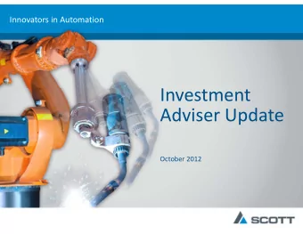 Investment  Adviser Update Adviser Update October 2012  2  Products Key Markets Scott currently