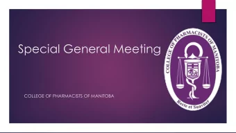 Special General Meeting  COLLEGE OF PHARMACISTS OF MANITOBA  Agenda  Pharmacist prescriptive