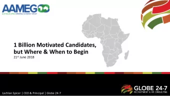 1 Billion Motivated Candidates,  but Where &amp; When to Begin 21 st June 2018  Lachlan Spicer |