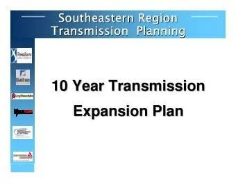 10 Year Transmission  10 Year Transmission  Expansion Plan  Expansion Plan  Southeastern Region