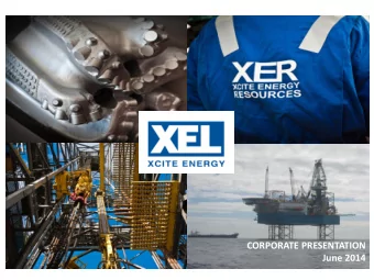 CORPORATE PRESENTATION  June 2014  Legal Disclaimer  The information contained in this presentation