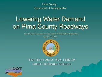 Lowering Water Demand  Lowering Water Demand  on Pima County Roadways  on Pima County Roadways  Low