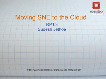 Moving SNE to the Cloud  RP1i3  Sudesh Jethoe  http://www.openstack.org/assets/openstack-logo/