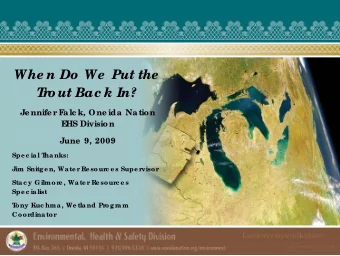 Whe n Do  We  Put the  T  ro ut Bac k In?  Je nnife r F  a lc k, One ida  Na tion  E  HS Division