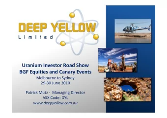 Uranium Investor Road Show  BGF Equities and Canary Events BGF Equities and Canary Events Melbourne