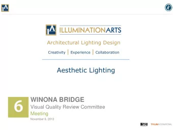 Aesthetic Lighting  WINONA BRIDGE  Visual Quality Review Committee  Meeting  November 6, 2013