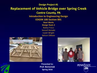 Replacement of Vehicle Bridge over Spring Creek  Centre County, PA  Introduction to Engineering