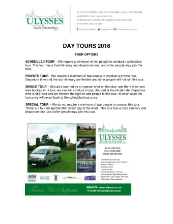 DAY TOURS 2016  TOUR OPTIONS SCHEDULED TOUR  We require a minimum of two people to conduct a