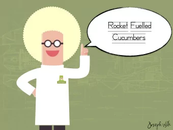 Rocket Fuelled  Cucumbers  Joseph Wilk  Dealing with an  Outbreak of Cucumbers  Joseph Wilk No