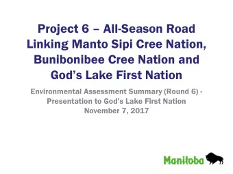 Project 6  All-Season Road  Linking Manto Sipi Cree Nation,  Bunibonibee Cree Nation and