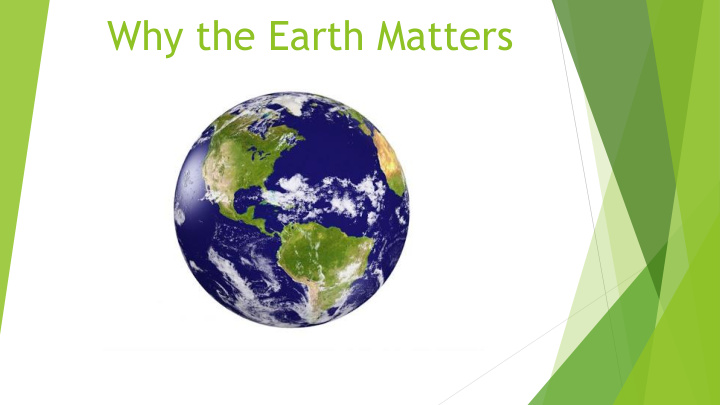 why the earth matters earth is the only planet viable for