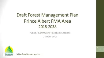 Prince Albert FMA Area  2018-2038  Public / Community Feedback Sessions  October 2017  1  Sakw