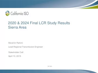 2020 &amp; 2024 Final LCR Study Results  Sierra Area  Ebrahim Rahimi  Lead Regional Transmission