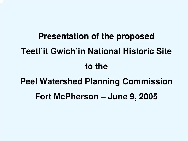 presentation of the proposed teetl it gwich in national