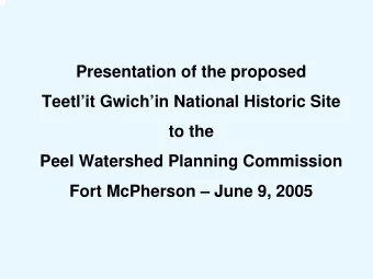 Presentation of the proposed  Teetlit Gwichin National Historic Site  to the  Peel Watershed