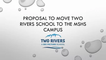 RIVERS SCHOOL TO THE MSHS  CAMPUS  POTENTIAL BENEFITS TO A MOVE  ACCESS TO ADDITIONAL GRADUATION