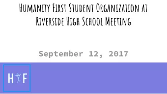Humanity First Student Organization at  Riverside High School Meeting  September 12, 2017  Agenda