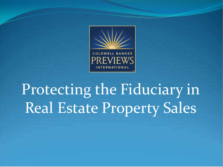 protecting the fiduciary in real estate property sales