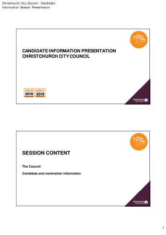 SESSION CONTENT  The Council  Candidate and nomination information  1  Christchurch City Council -