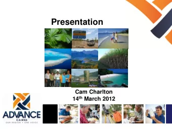 Cam Charlton 14 th March 2012  Outline of presentation   Context  The journey and current