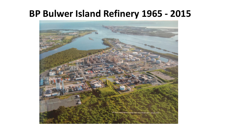 bp bulwer island refinery 1965 2015
