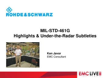 Highlights &amp; Under-the-Radar Subtleties  Ken Javor  EMC Consultant  MIL-STD-461G    USAF is