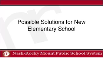 Possible Solutions for New  Elementary School  Elementary Schools  Students  Capacity  FCI  Bailey