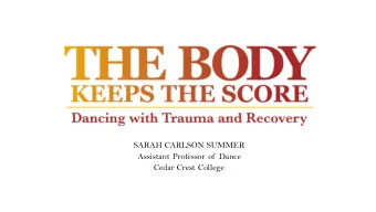 SARAH CARLSON SUMMER  Assistant Professor of  Dance  Cedar Crest College  Mission: to bridge