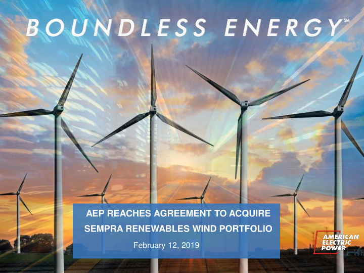 aep reaches agreement to acquire sempra renewables wind