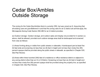 Cedar Box/Ambles  Outside Storage  The zoning for the Cedar Box/Ambles block is currently OR3, but