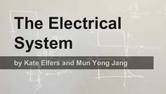 The Electrical  System  by Kate Elfers and Mun Yong Jang  Important links:    Video overview of