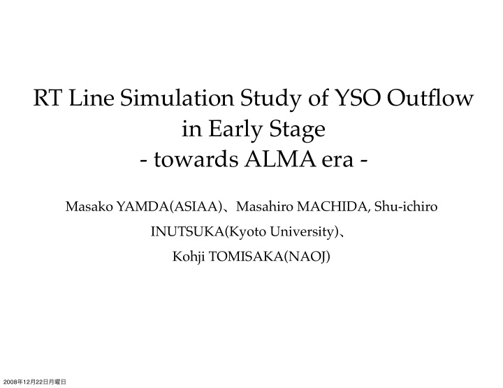 rt line simulation study of yso outflow in early stage